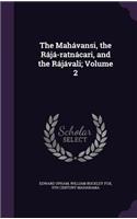 The Mahávansi, the Rájá-ratnácari, and the Rájávali; Volume 2