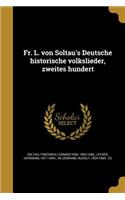 Fr. L. Von Soltau's Deutsche Historische Volkslieder, Zweites Hundert