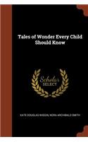 Tales of Wonder Every Child Should Know