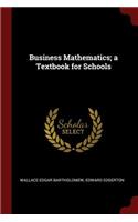 Business Mathematics; a Textbook for Schools