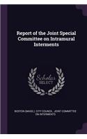 Report of the Joint Special Committee on Intramural Interments