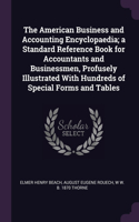 The American Business and Accounting Encyclopaedia; a Standard Reference Book for Accountants and Businessmen, Profusely Illustrated With Hundreds of Special Forms and Tables
