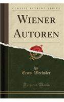 Wiener Autoren (Classic Reprint)