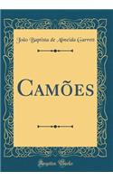 CamÃµes (Classic Reprint)