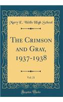 The Crimson and Gray, 1937-1938, Vol. 21 (Classic Reprint)
