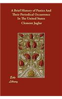 A Brief History of Panics And Their Periodical Occurrence In The United States