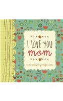 I Love You Mom