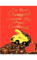 I've Been Dumped Console My Heart Cookbook