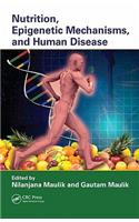 Nutrition, Epigenetic Mechanisms, and Human Disease