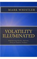 Volatility Illuminated: Empowering Forex, Stocks, Options & Futures Traders(English)