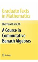 Course in Commutative Banach Algebras