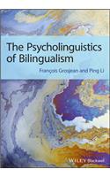 The Psycholinguistics of Bilingualism