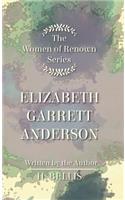 'Women of Renown' Series - Elizabeth Garrett Anderson