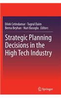Strategic Planning Decisions in the High Tech Industry