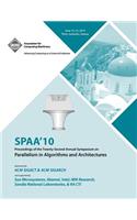 SPAA 10 Proceedings of the 22nd Annual Symposium on Parallelisms in Algorithns and Architectures