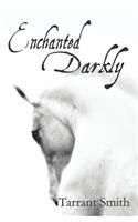 Enchanted Darkly