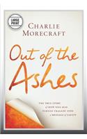 Out of the Ashes: The True Story of How One Man Turned Tragedy Into a Message of Safety