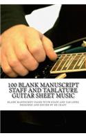 100 Blank Manuscript Staff and Tablature Guitar Sheet Music