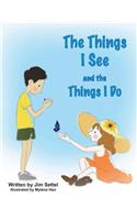 Things I See and the Things I Do