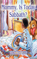 Mommy, Is Today Sabbath? (African American Edition)