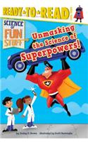 Unmasking the Science of Superpowers!