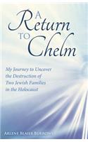 A Return to Chelm: My Journey to Uncover the Destruction of Two Jewish Families in the Holocaust(English)