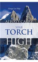 Always Carry Your Torch High: (English)