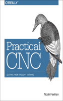Practical Cnc: Getting from Thought to Thing