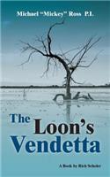 The Loon's Vendetta: (Trilogy of Michael "mickey" Ross)