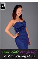 Look Fab! Be Great! Fashion Posing Ideas