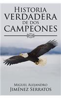 Historia verdadera de dos campeones