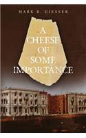 Cheese of Some Importance