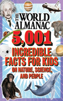 World Almanac 5,001 Incredible Facts for Kids on Nature, Science, and People