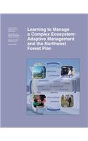 Learning to Manage a Complex Ecosystem: Adaptive Management and the Northwest Forest Plan