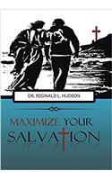 Maximize Your Salvation