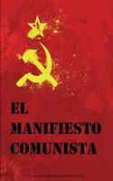El Manifiesto Comunista: The Communist Manifesto (Spanish Edition)