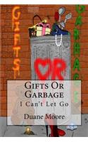 Gifts Or Garbage