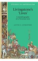 Livingstone's 'Lives': A Metabiography of a Victorian Icon