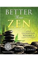 Better Than Zen: Adult Coloring Book