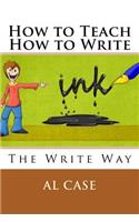 How to Teach How to Write