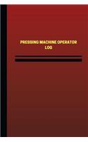 Pressing Machine Operator Log (Logbook, Journal - 124 pages, 6 x 9 inches)