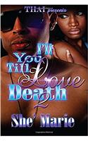 I'll Love You Till Death 2