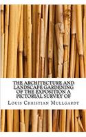 The Architecture and Landscape Gardening of the Exposition a Pictorial Survey of