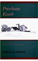 Purchase Knob: Essays from a Mountain Notebook