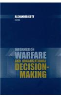 Information Warfare and Organizational Decision-Making