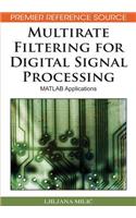 Multirate Filtering for Digital Signal Processing: MATLAB Applications