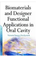 Biomaterials & Designer Functional Applications in Oral Cavity