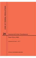 Code of Federal Regulations Title 24, Housing and Urban Development, Parts 700-1699, 2017: (Code of Federal Regulations)