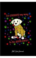 Dot Grid Journal: Grooved My Way Puppy Cute Cool Dog 100th Days Of School Gift - Black Dotted Bullet Notebook - Diary, Planner, Gratitude, Writing, Goal, Log Journal 