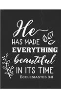 He Has Made Everything Beautiful In Its Time Ecclesiastes 3